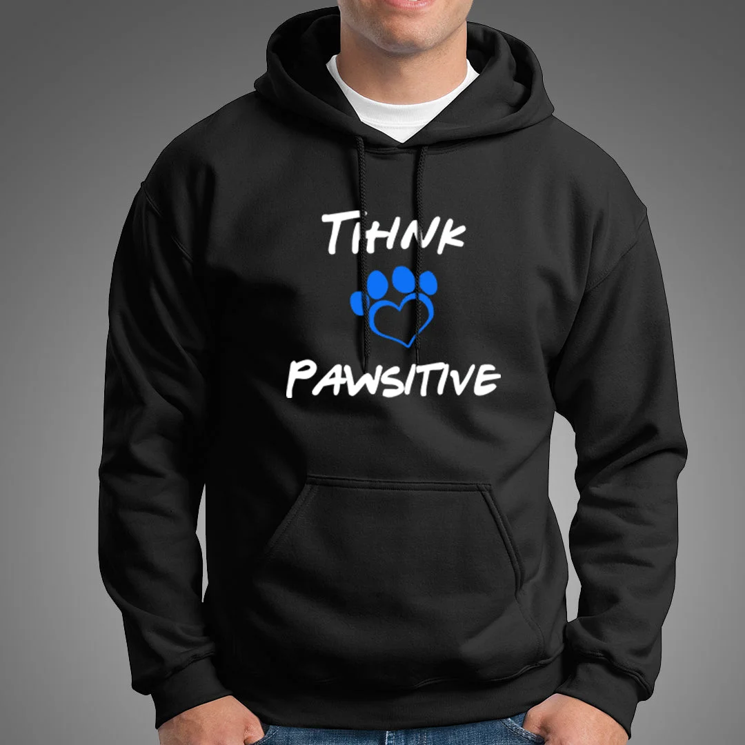 Think Pawsitive Hoodies For Men