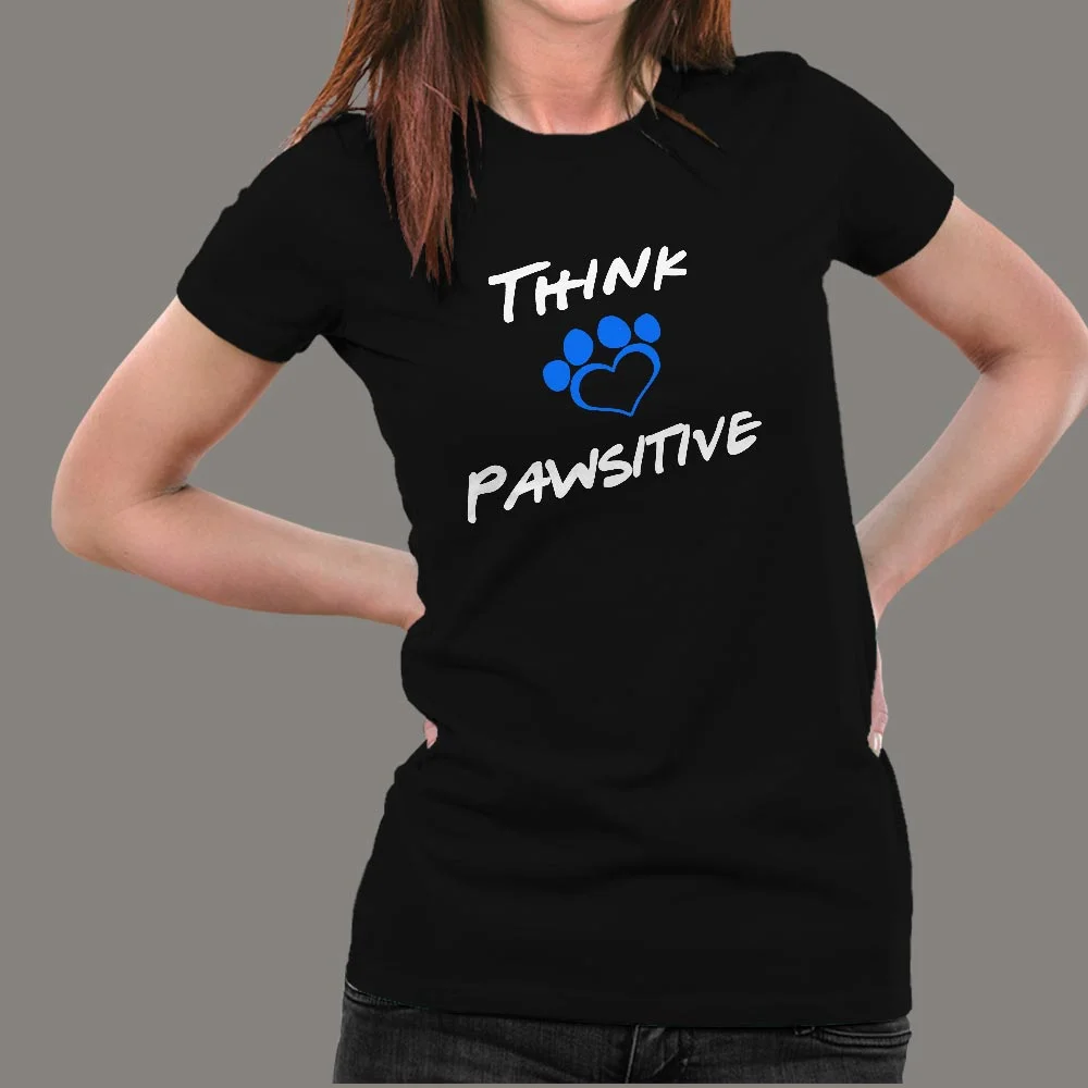 Think Pawsitive T-Shirt For Women