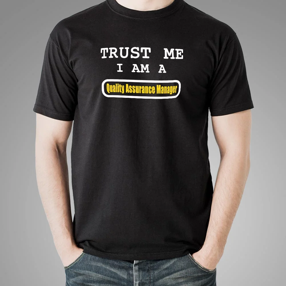 Trust Me I Am A Quality Assurance Manager Men's T-Shirt