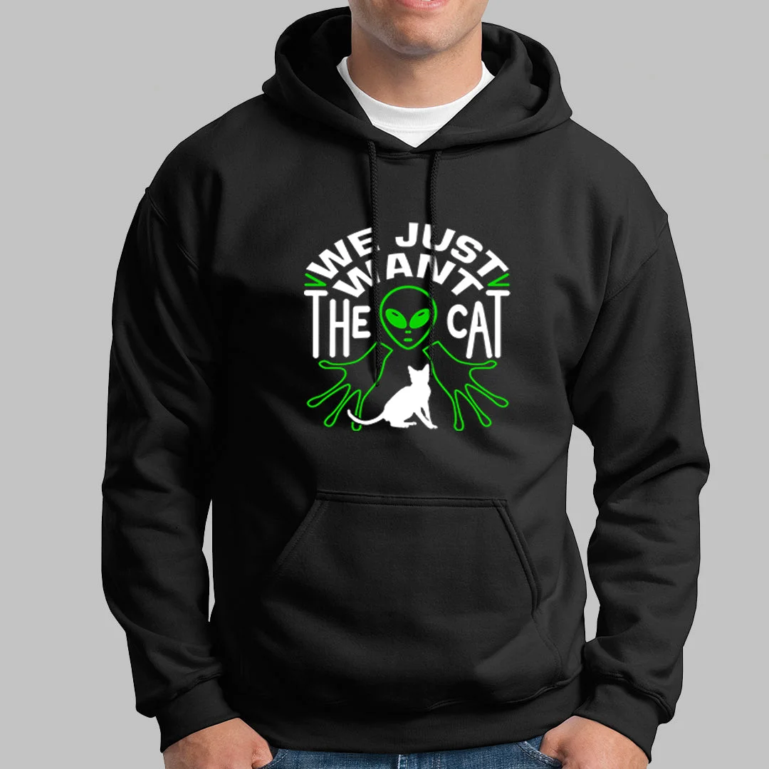 We Just Want The Cat Funny Cat Hoodies For Men