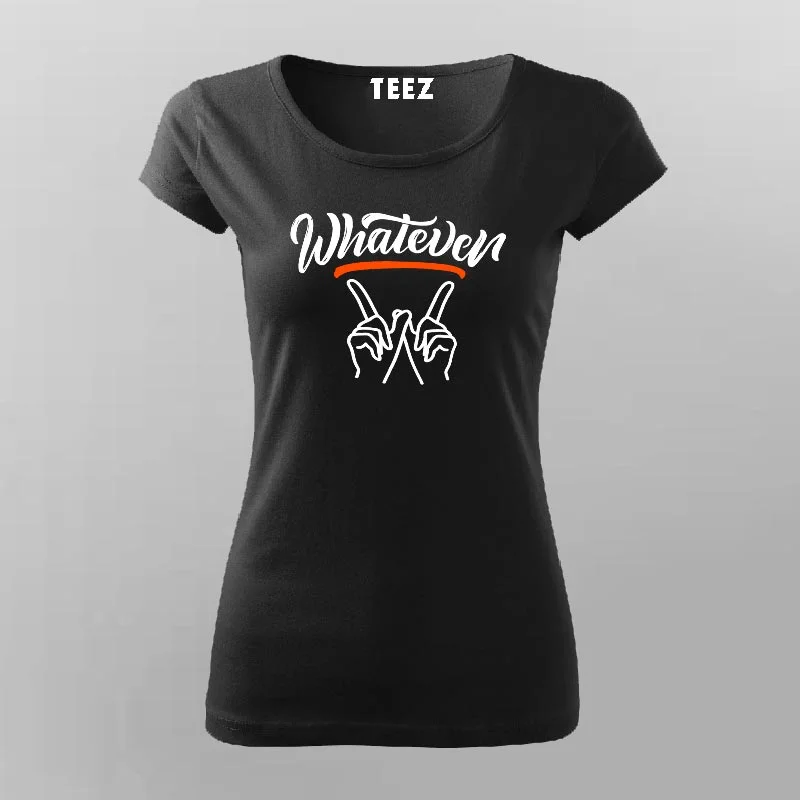 Whatever T-Shirt For Women