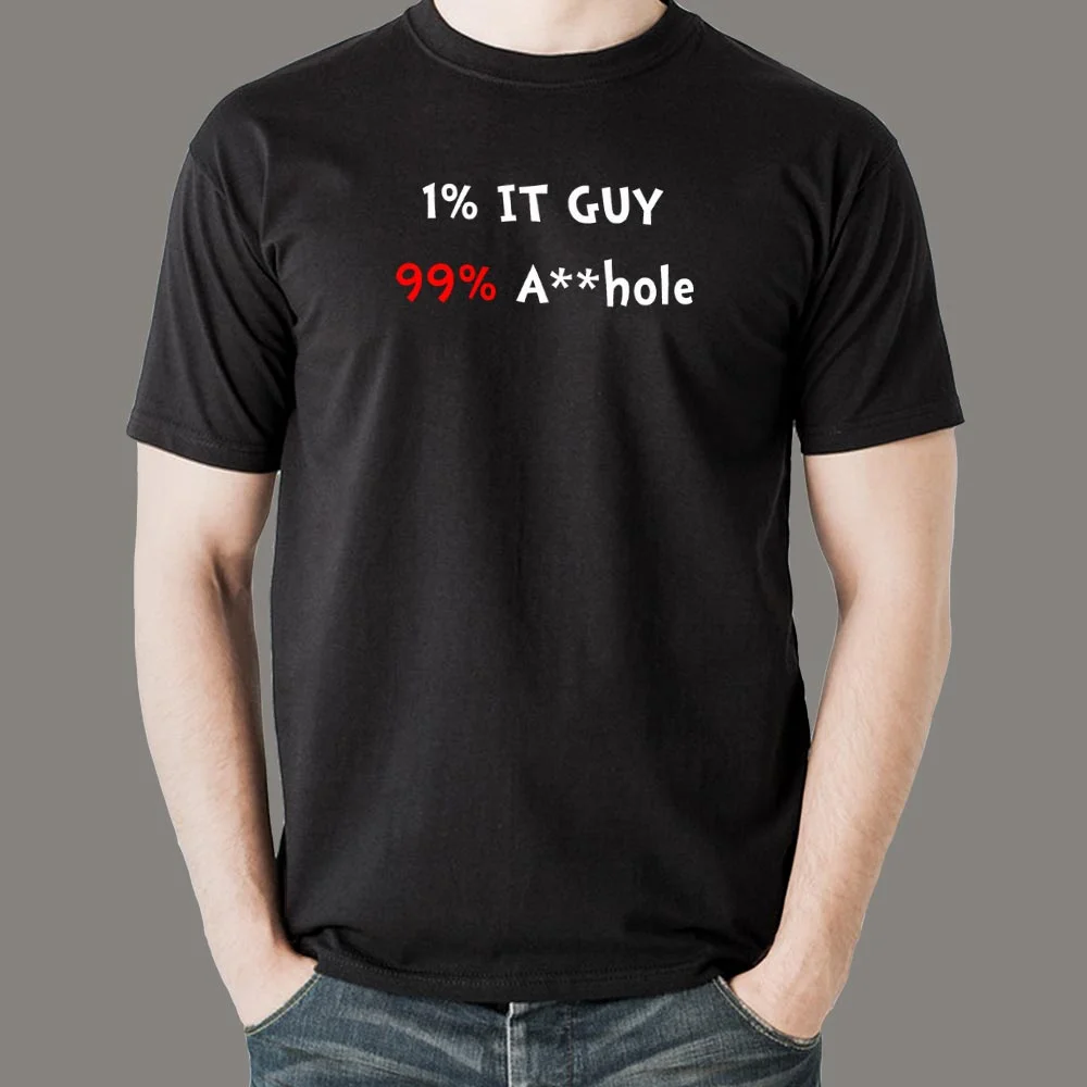 1% IT Guy 99% Asshole Men's Tee