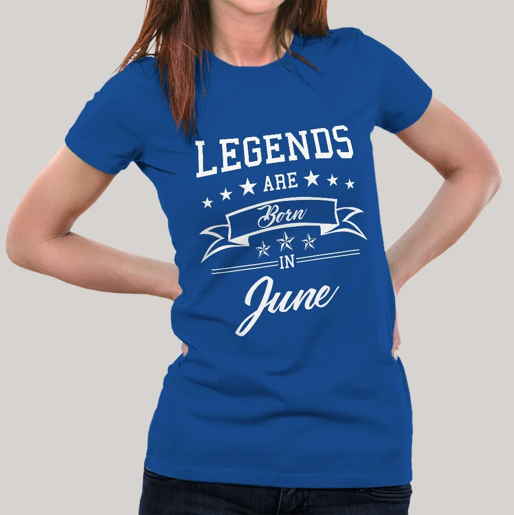 Buy Legends are born in June  Women's T-shirt At Just Rs 349 On Sale!
