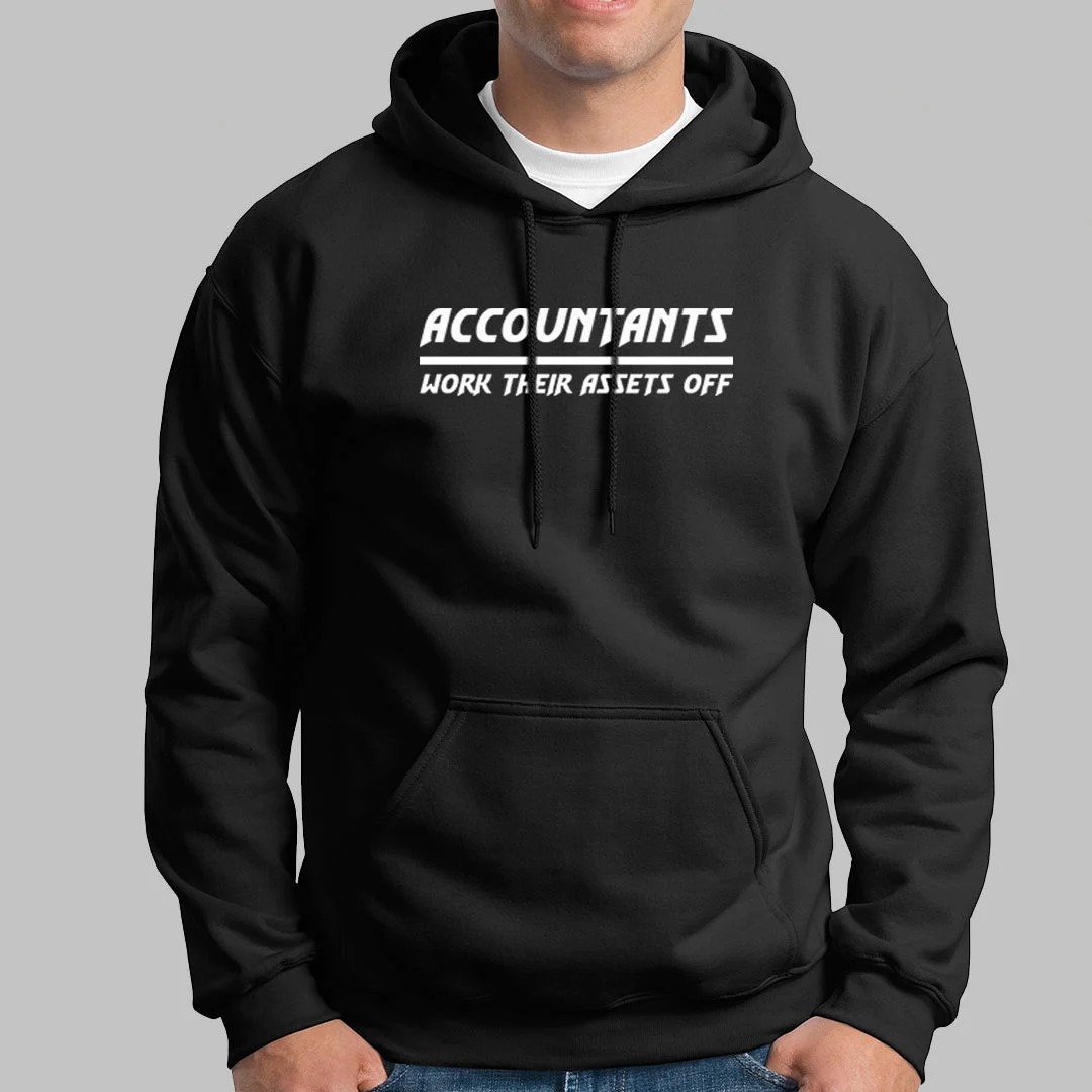 Accountants Work Their Assets Off Funny Hoodies For Men