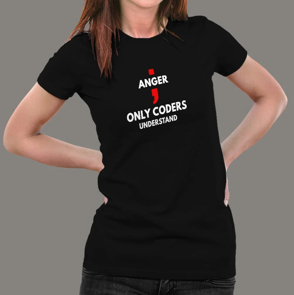 Anger Coder Only Understand Funny Programmer T-Shirt For Women