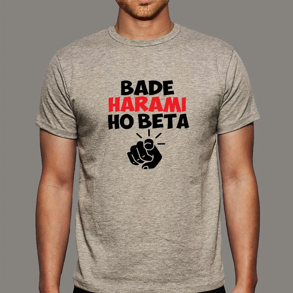 Buy Bade Harami Ho Beta Hindi Meme T-Shirts For Men  At Just Rs 349 On Sale!