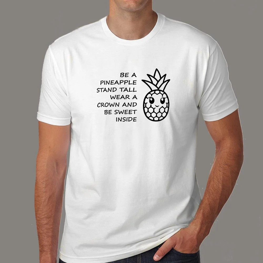 Be A Pineapple Stand Tall Wear A Crown Be Sweet T-Shirt For Men