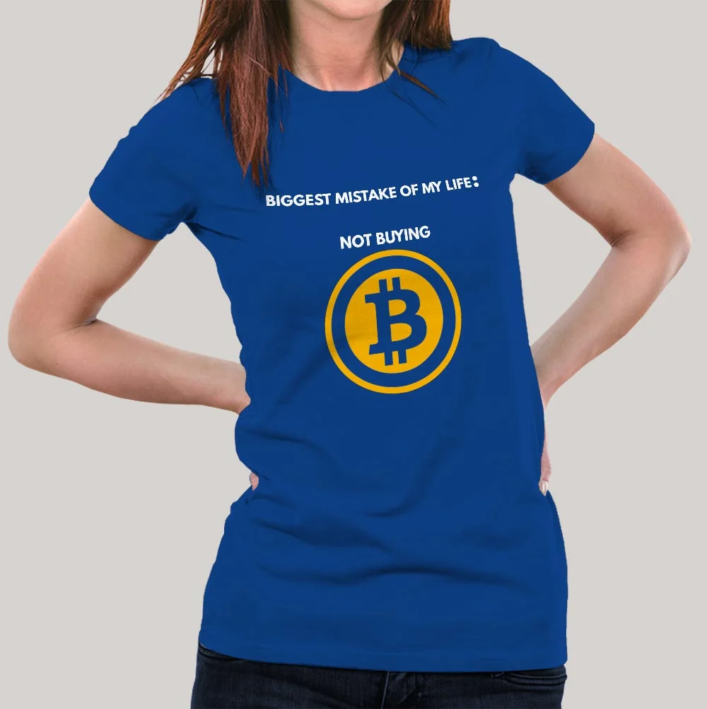 Not buying Bitcoin is a Mistake Women's T-shirt
