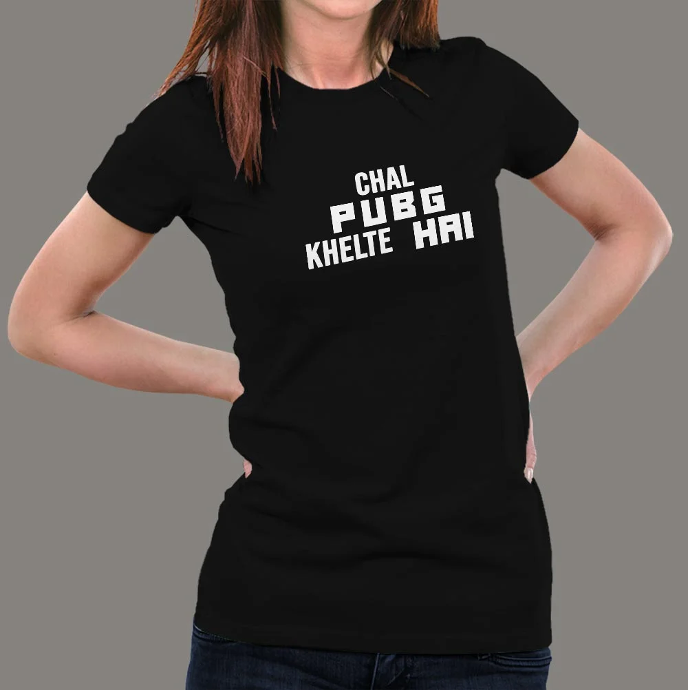 Chal Pubg Khelte Hai Women's Gaming T-shirt