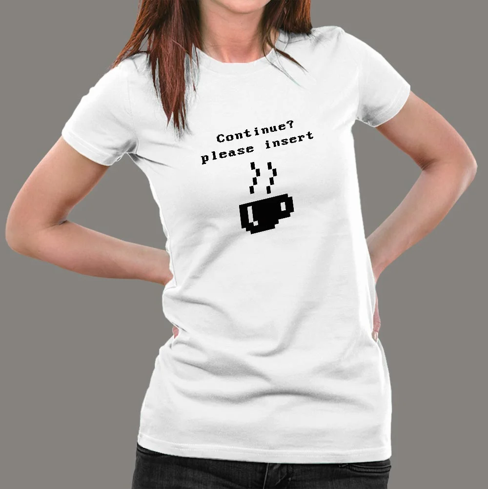 Continue? Please Insert Coffee T-Shirt For Women
