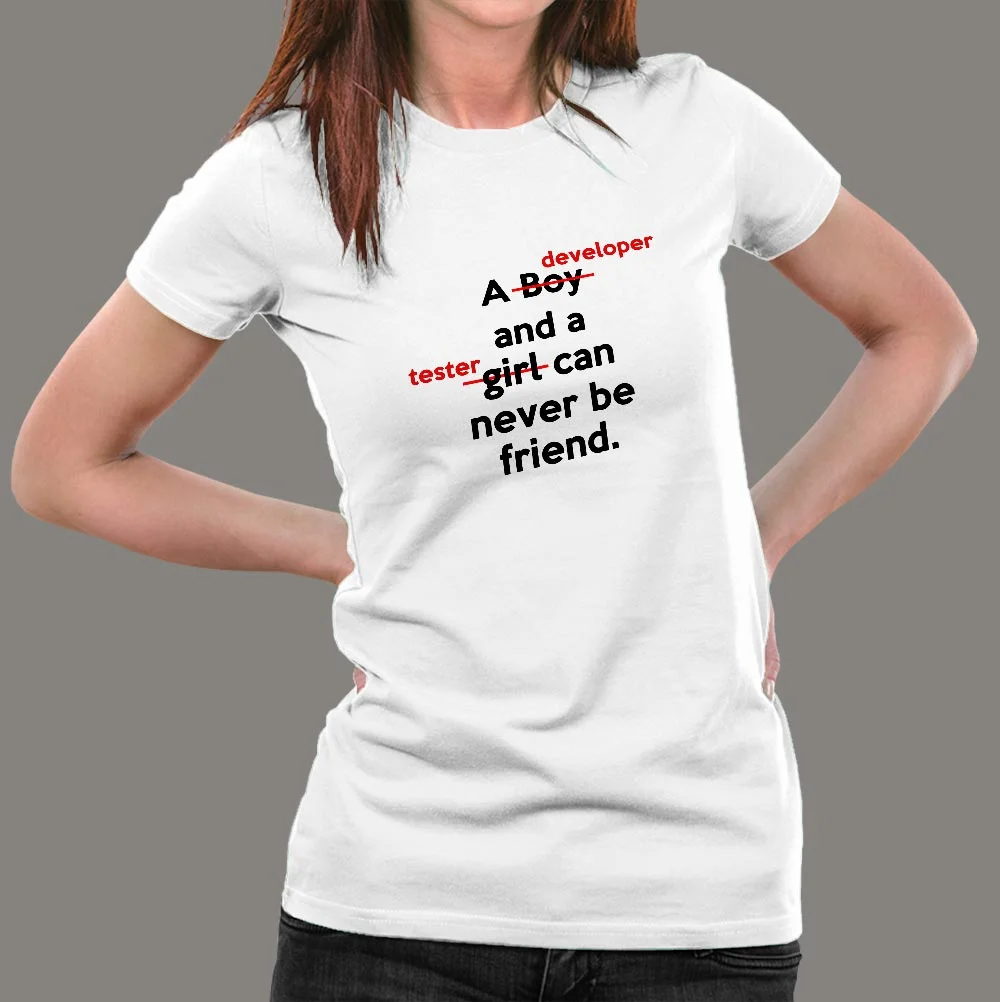 A Developer And A Tester Can Never Be Friend Funny Programmer T-Shirt For Women