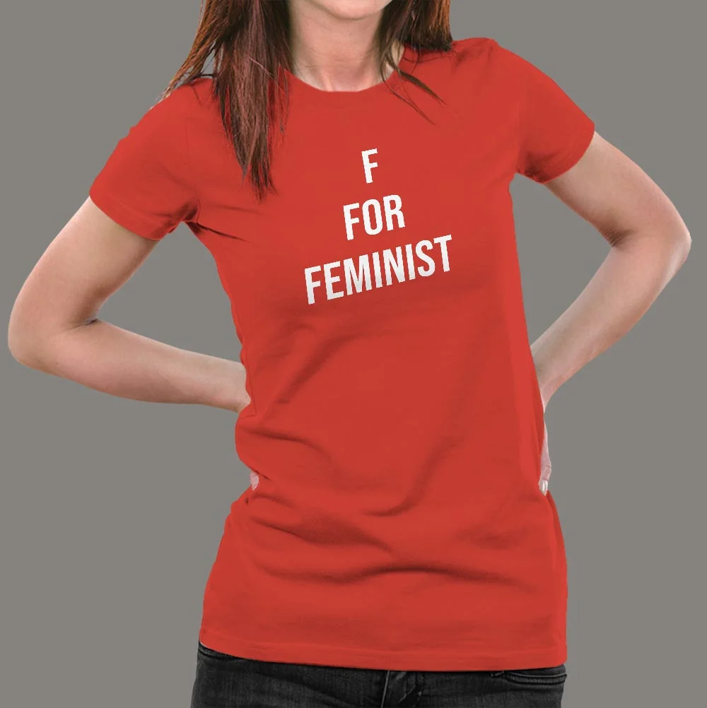 F For Feminist Women's T-Shirt