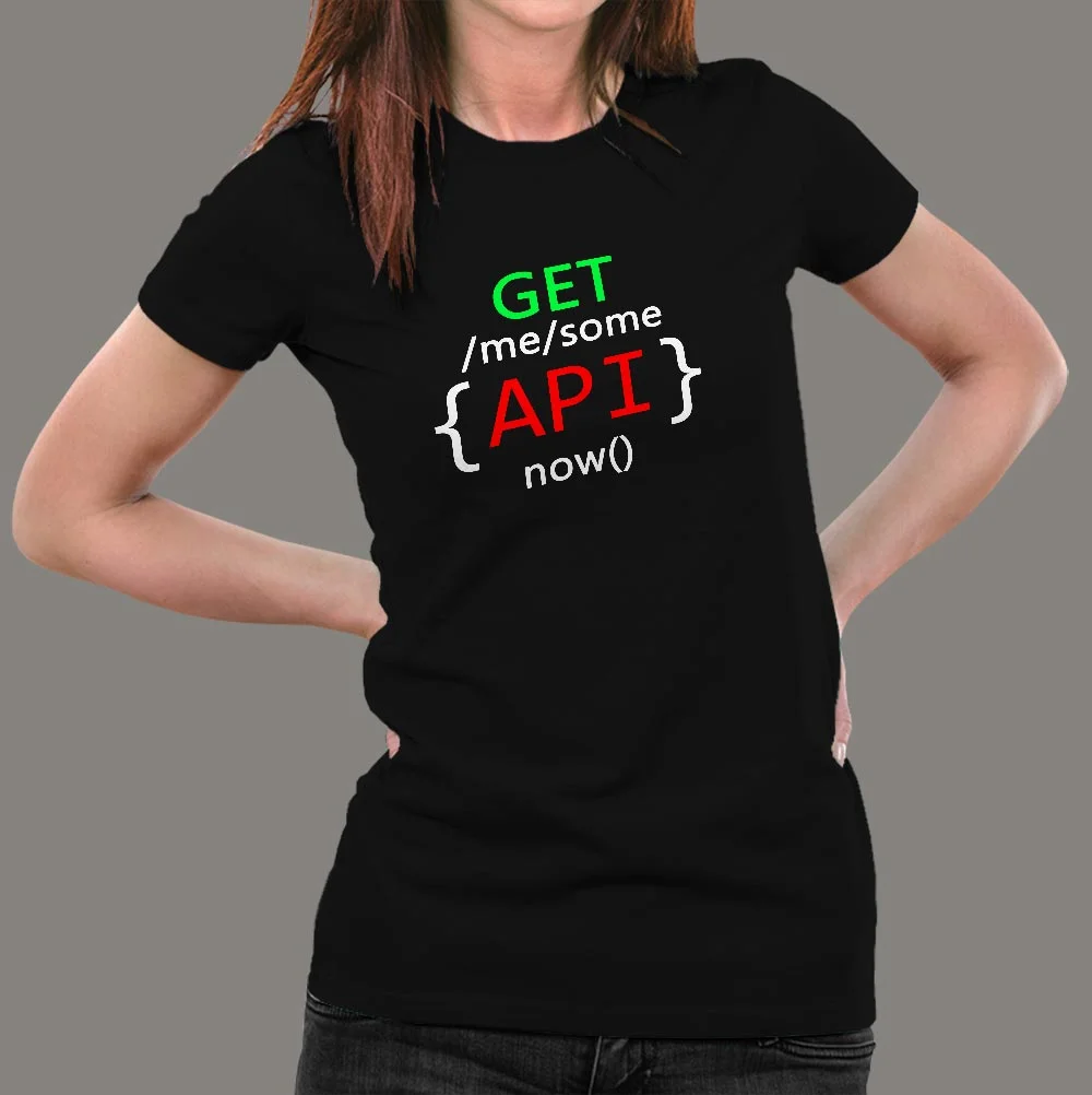 Developer Get Me Some API Now Geek Java Script T-Shirt For Women