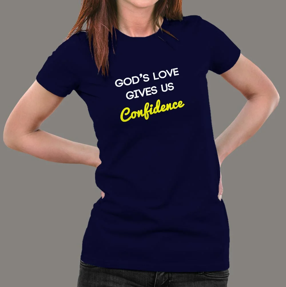 God's Love Gives Us Confidence T-Shirt For Women
