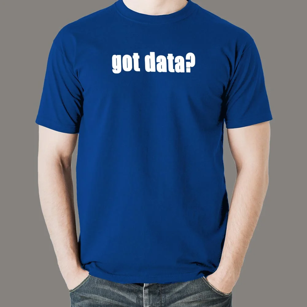 Got Data? Data Analysts Men's T-Shirt