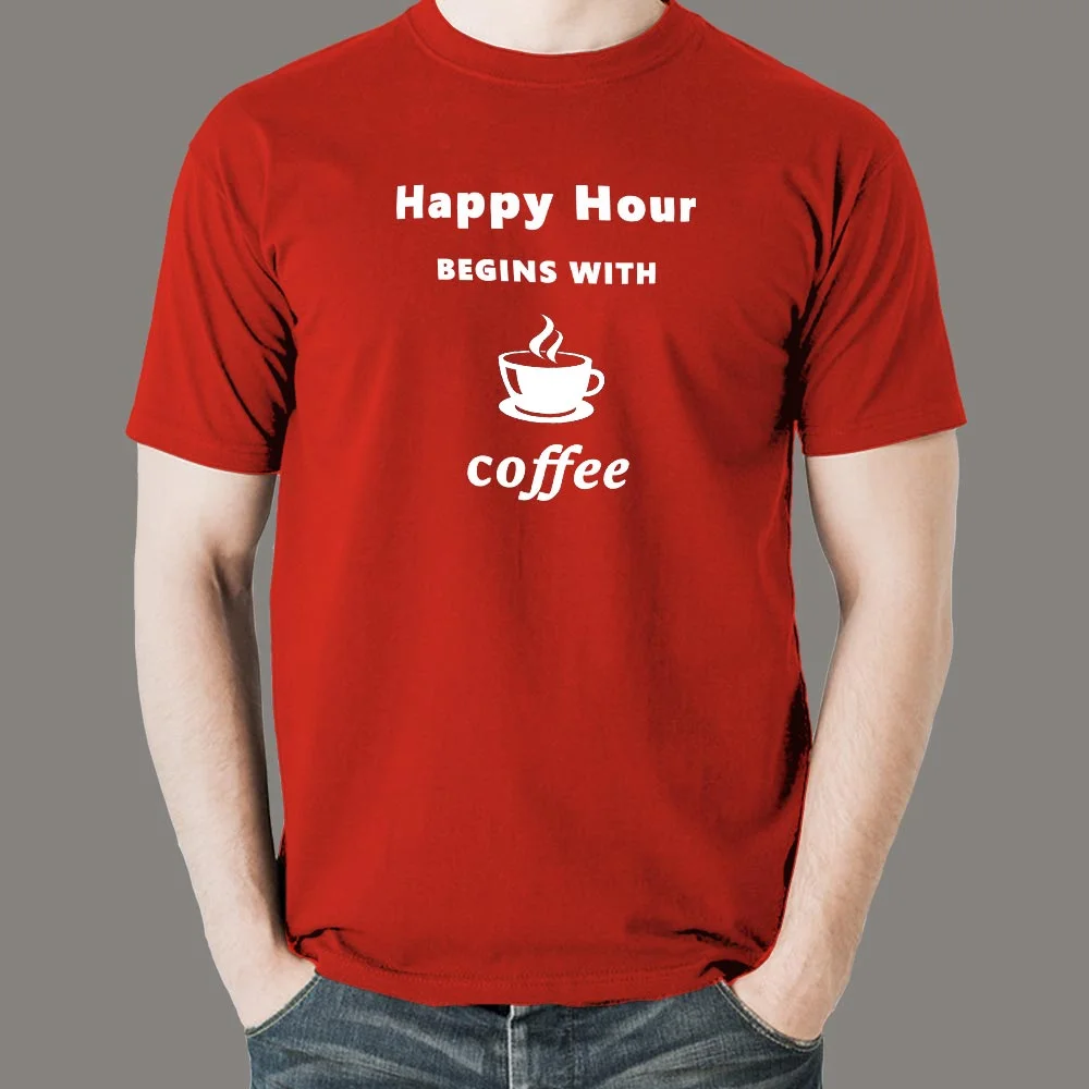 Happy Hour Begins With Coffee Men's T-Shirt