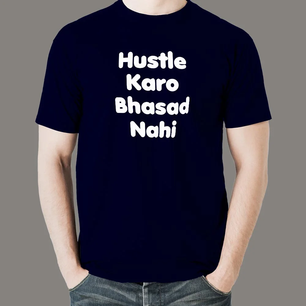 Buy Hustle Karo Bhasad Nahi T-Shirt For Men At Just Rs 349 On Sale!