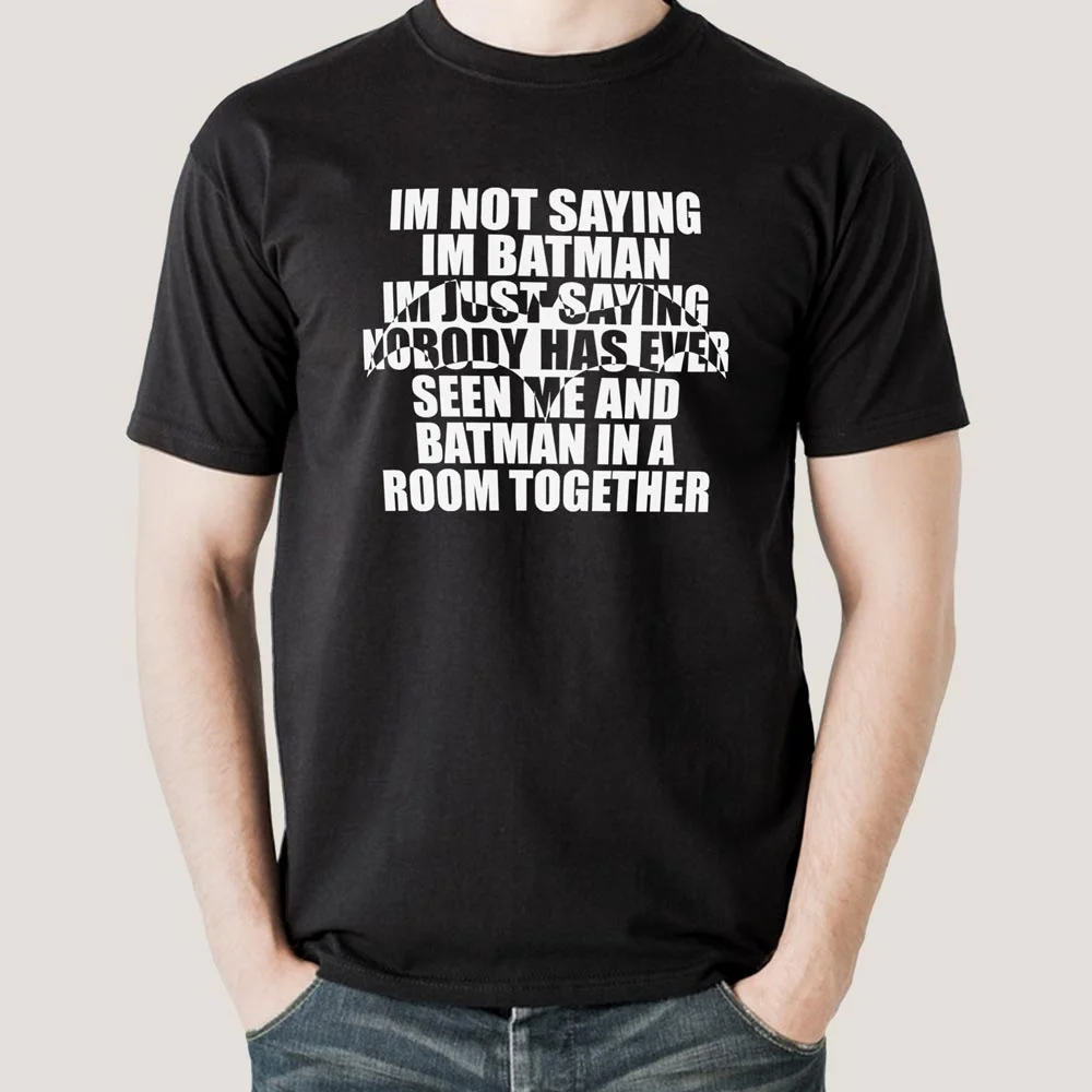 Buy I'm Not Saying I'm Batman, But I'm Batman - Men's T-shirt At Just Rs 349 On Sale!