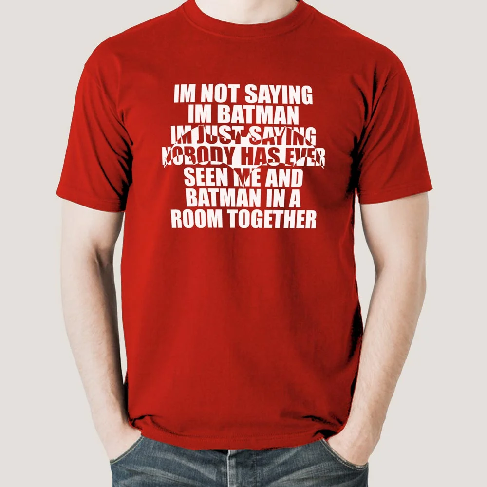 Buy I'm Not Saying I'm Batman, But I'm Batman - Men's T-shirt At Just Rs 349 On Sale!