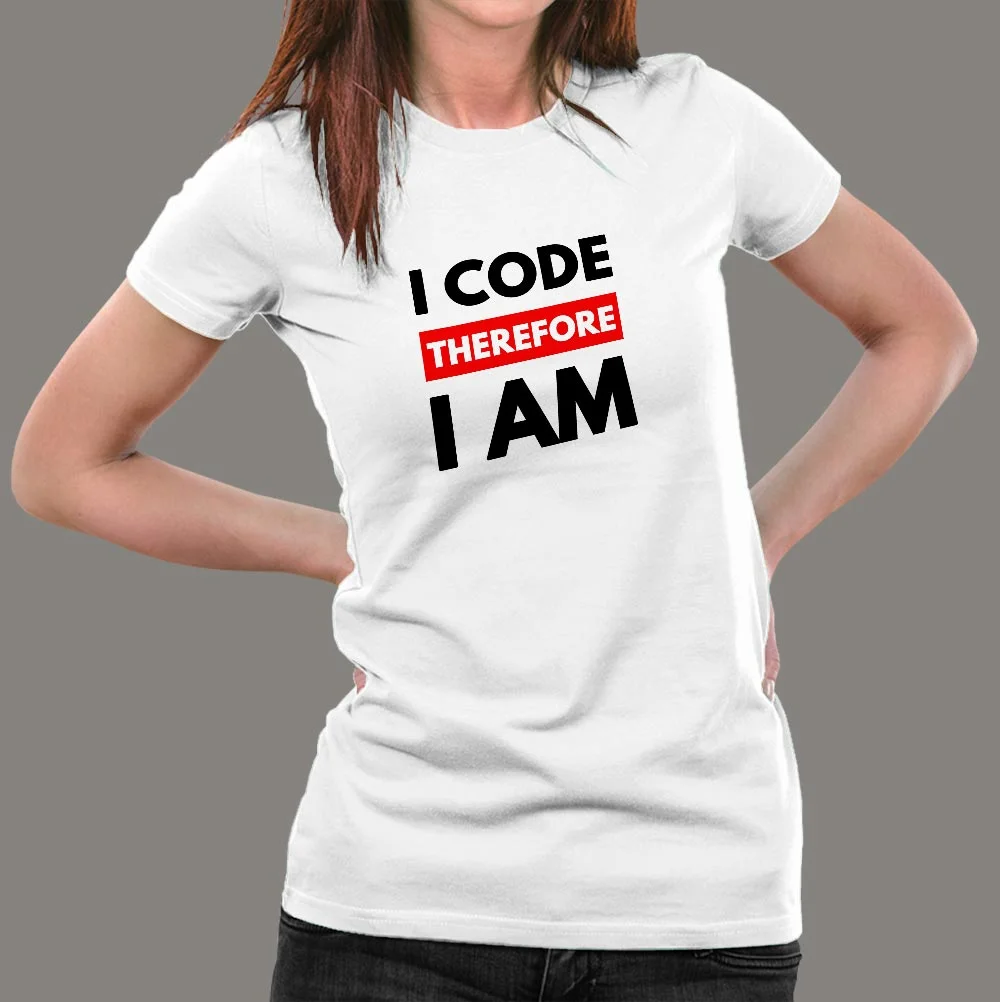I Code Therefore I Am Women's Coding T-Shirt