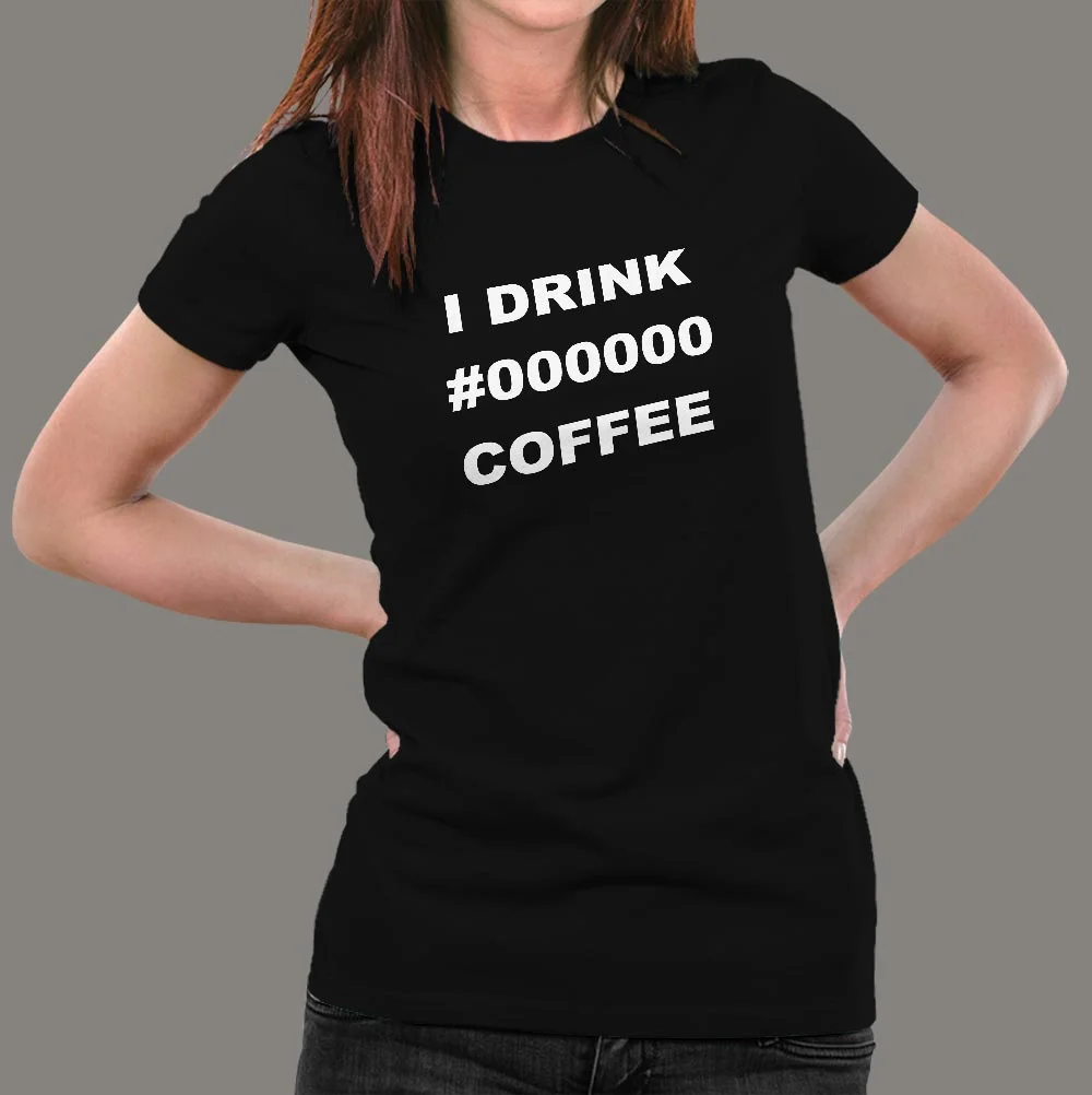 I Drink Black Coffee Coding Women's Shirt