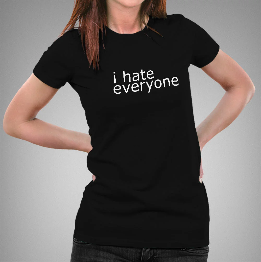 Buy I Hate Everyone Women's T-shirt At Just Rs 349 On Sale!