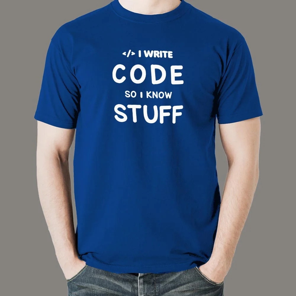 I Write Code So I Know Stuff - Pro Programmer Tee