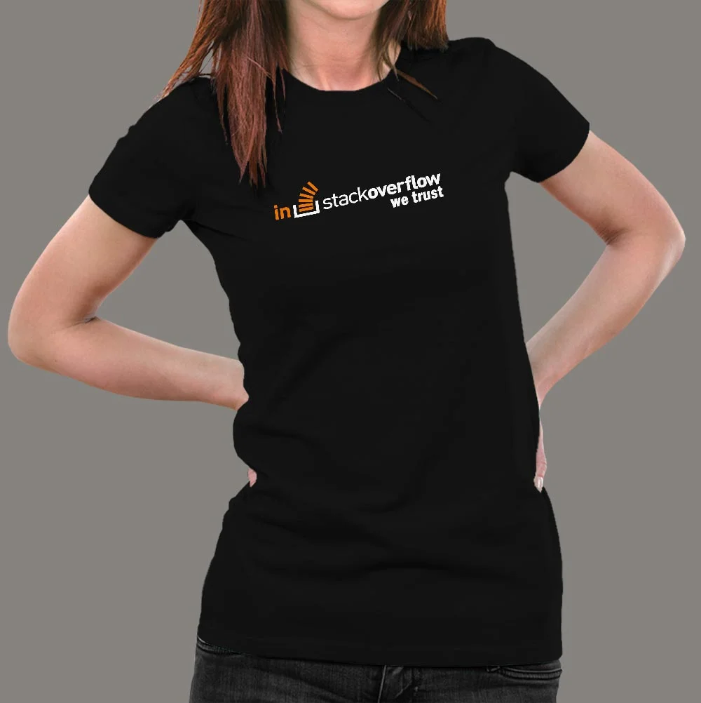 In Stack Overflow We Trust T-Shirt For Women