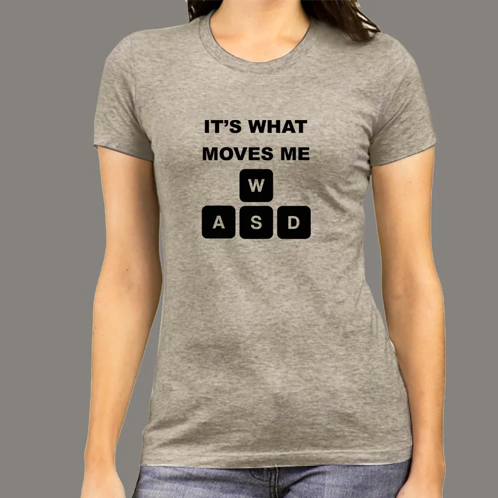 WASD Its What Moves Me Funny Gaming T-Shirt For Women