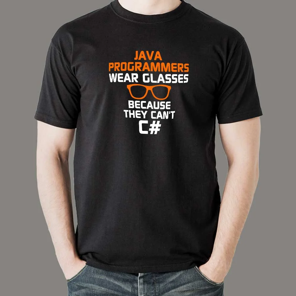 Java Programmers Wear Glasses Because They Can't C# Funny T-Shirt For Men
