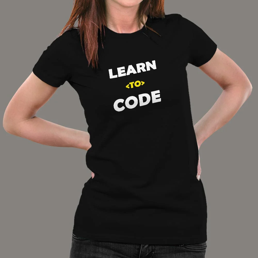 Learn To Code Women's T-Shirt - Start Coding Now