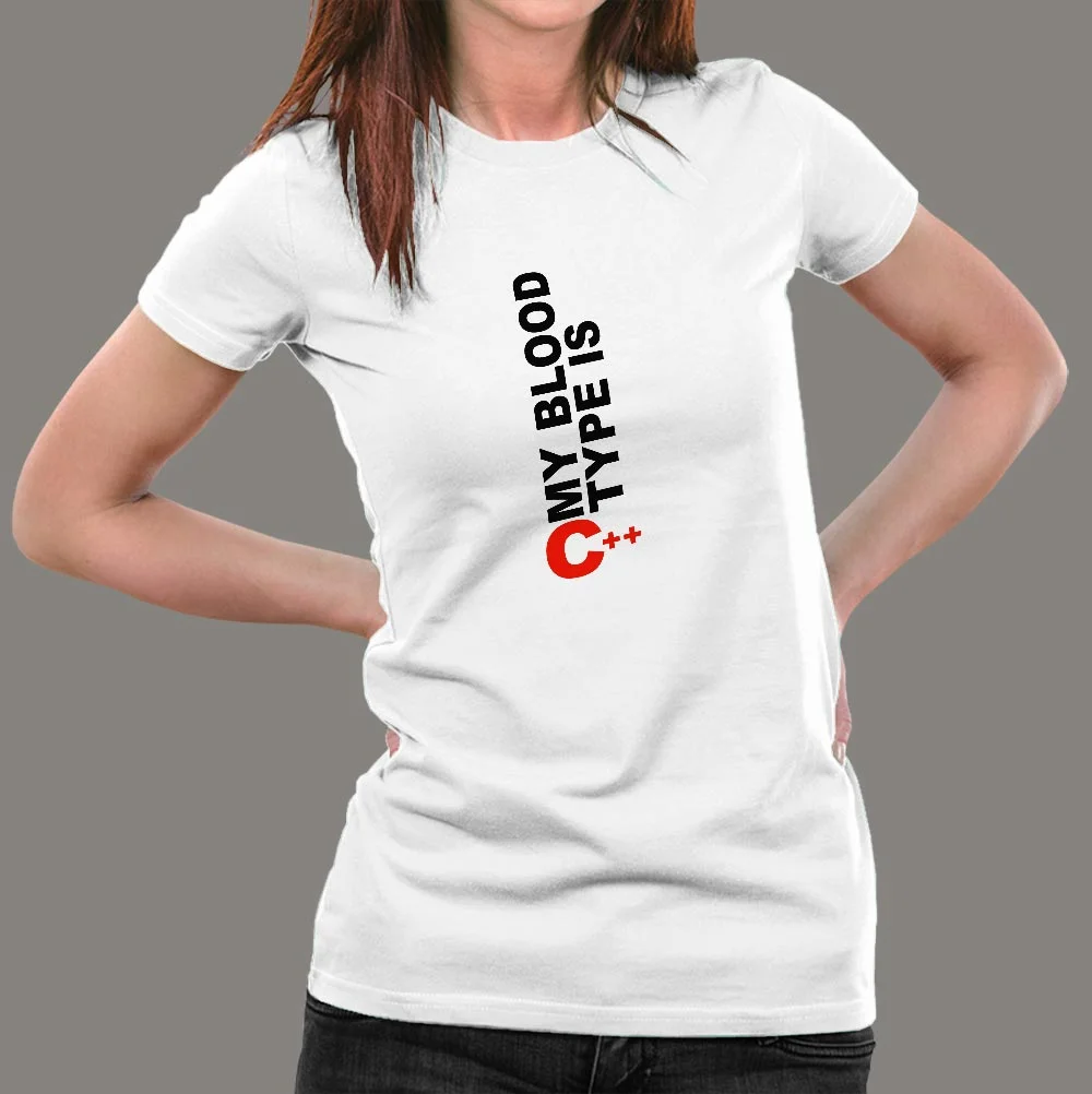 My Blood Type Is C++ Funny Developer Programmer T-Shirt For Women