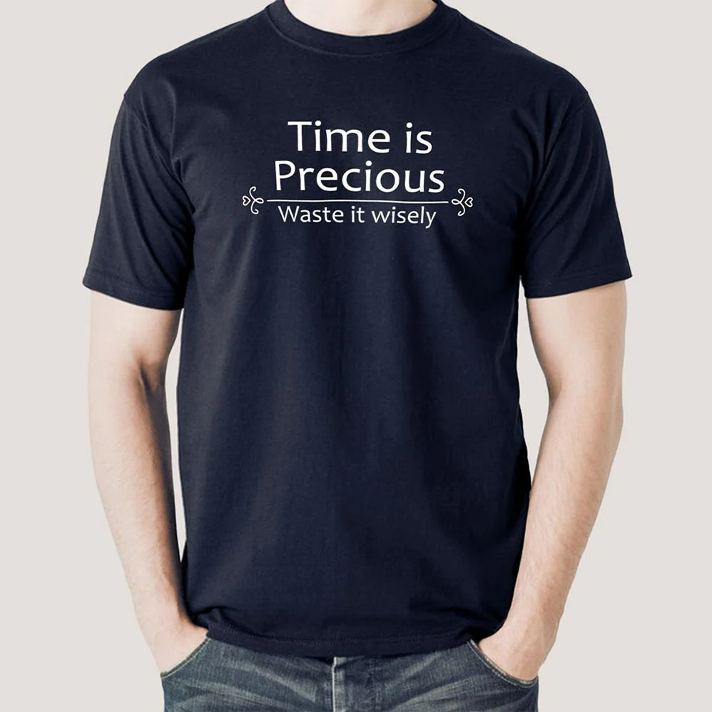 Buy Time is Precious, Waste It Wisely Men's Funny T-shirt At Just Rs 349 On Sale!