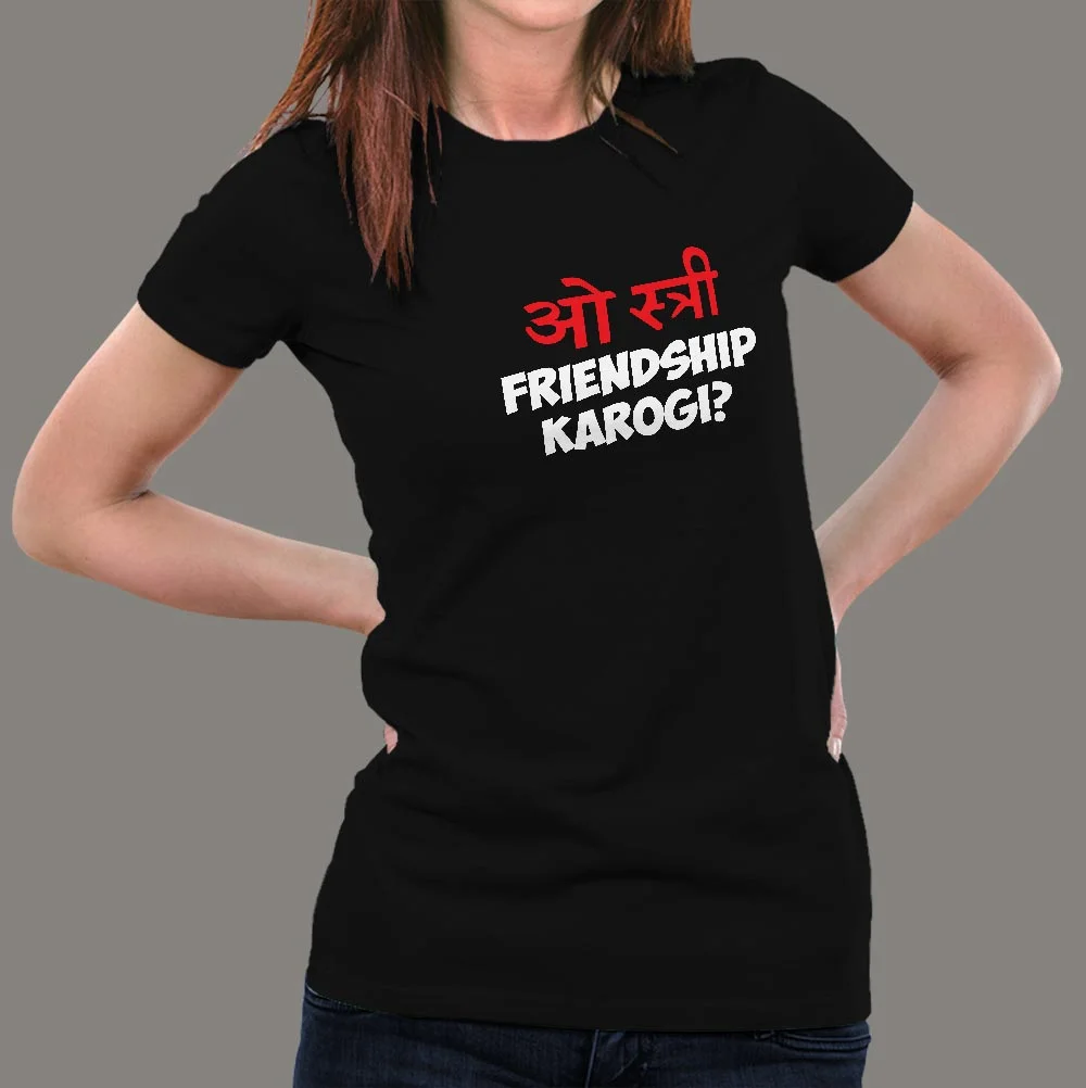 O stree Friendship Karoge Hindi T-shirts For Women