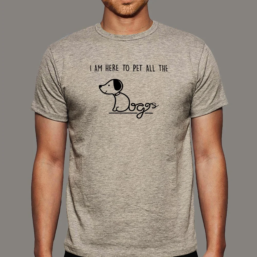 I'm Here To Pet All The Dogs T-Shirt For Men