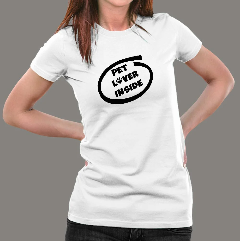 Pet Lover Inside T-Shirt For Women