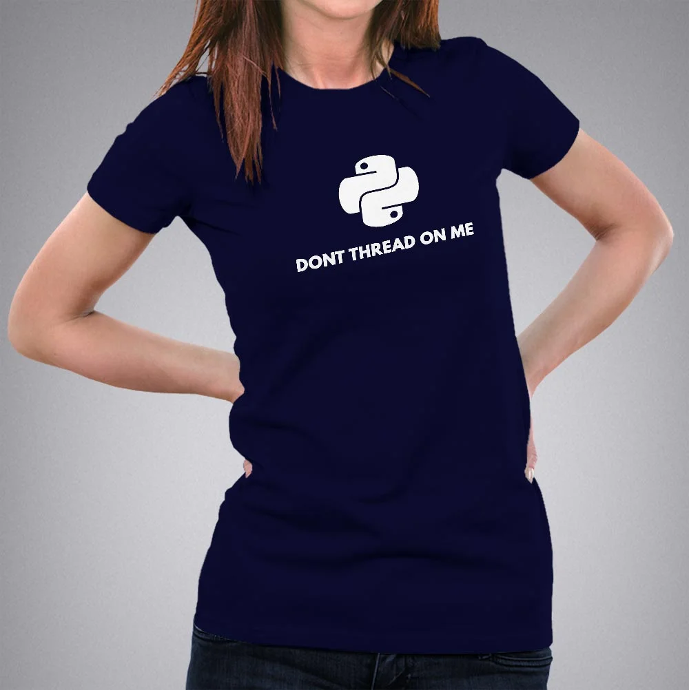 Python - Don't Thread on Me Coding T shirt for Women