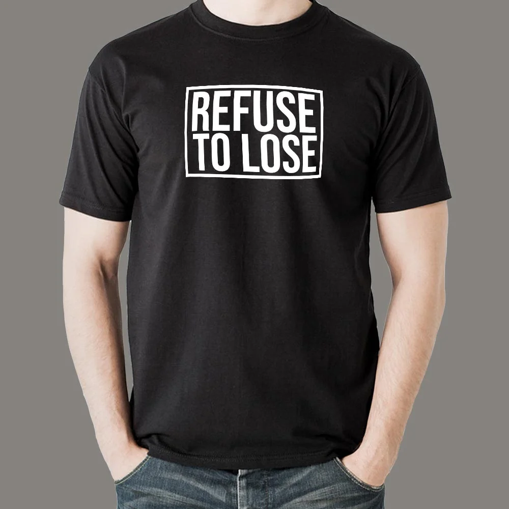 Refuse to Lose Men's T-shirt