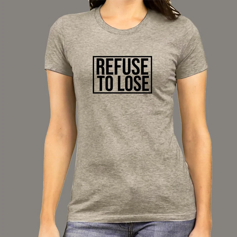 Refuse to Lose Women's T-shirt