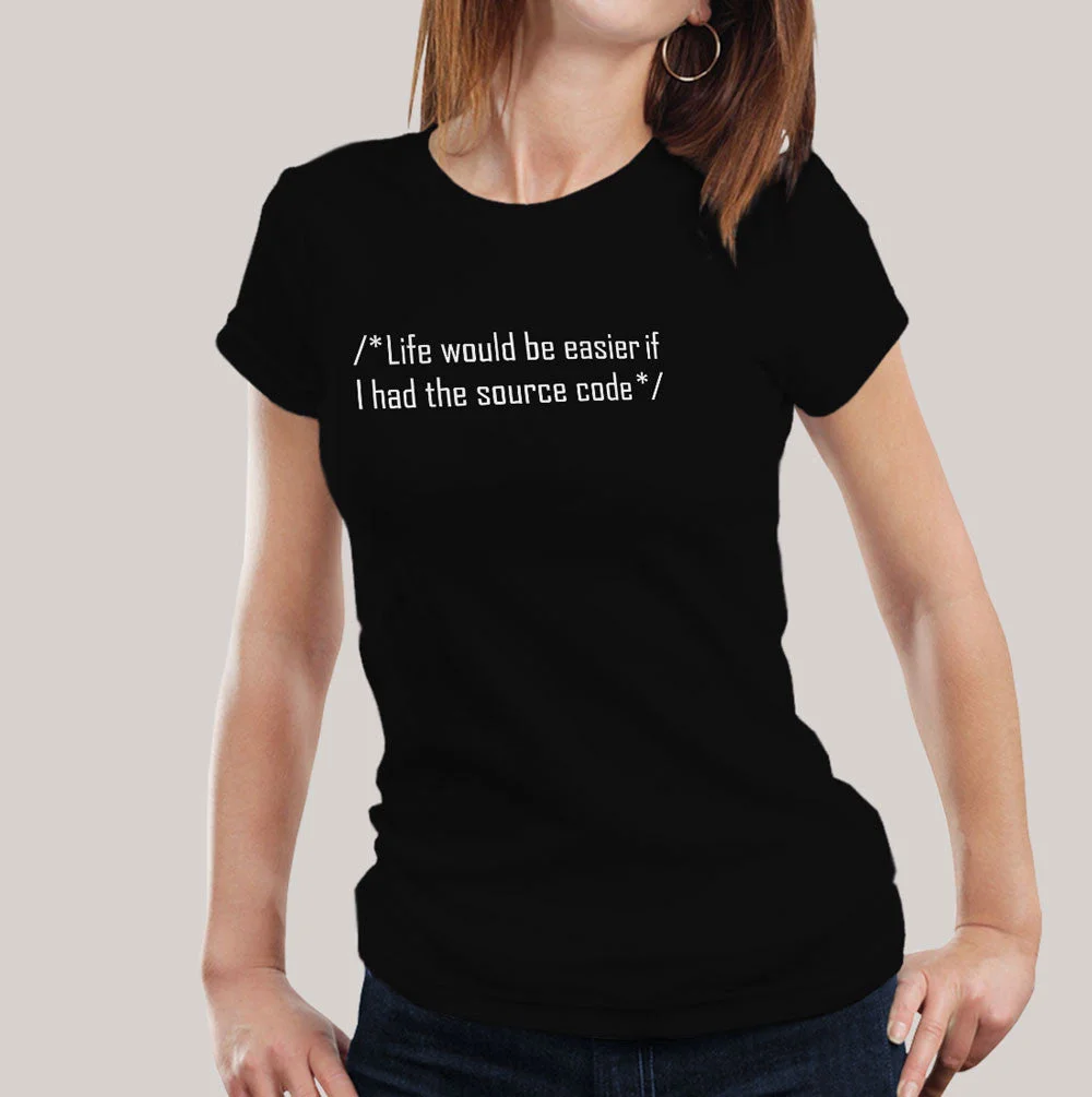 Life Would Be Easier, If I Had The Source Code Women's T-shirt
