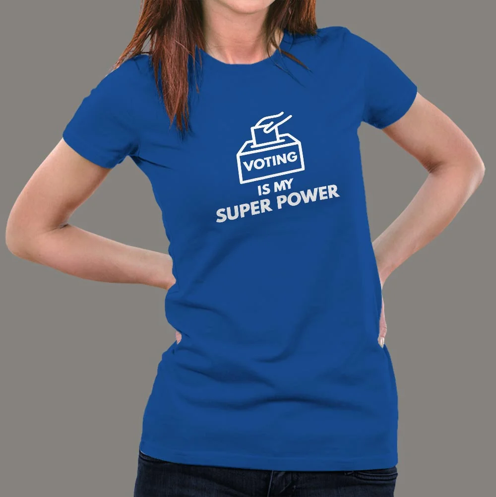 Voting is My Super Power T-shirt for Women