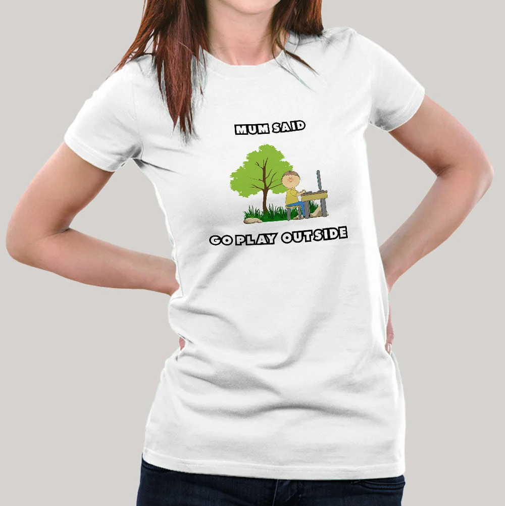 Mum Said Go Play Outside Women's Gaming T-shirt