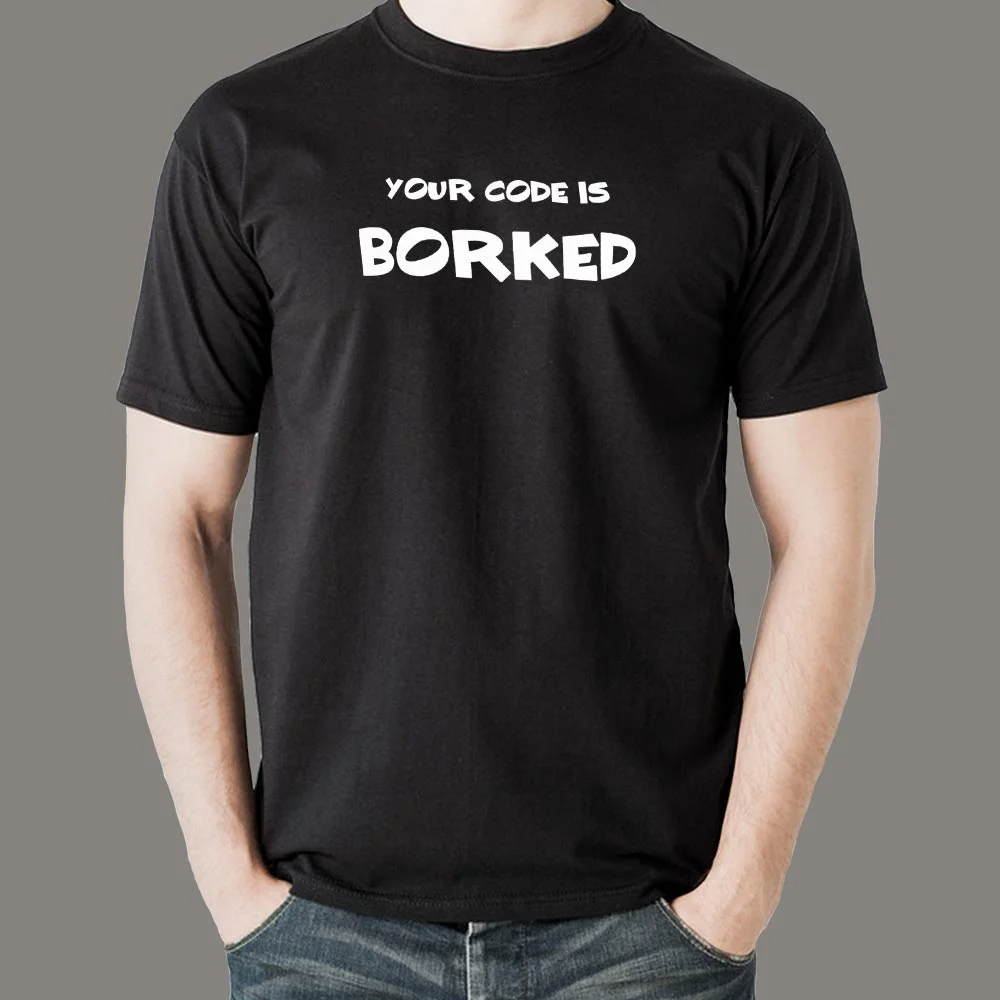 Your Code Is Borked Men's Coding Shirt