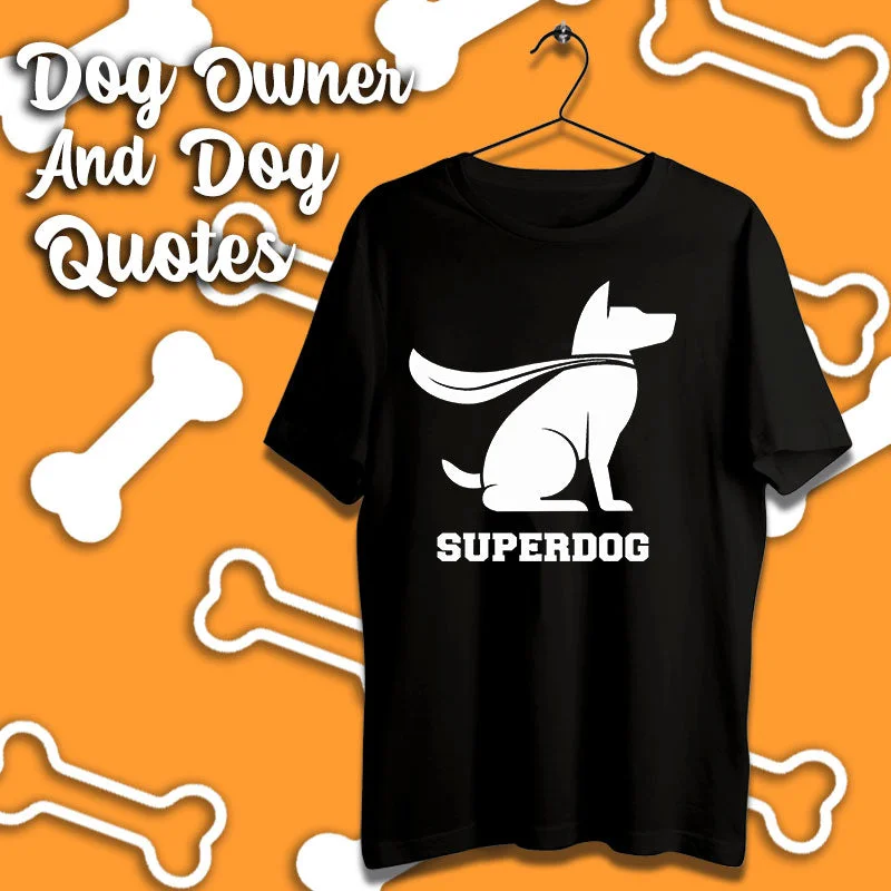 Dog Owner And Dog Quote Men's T-shirts