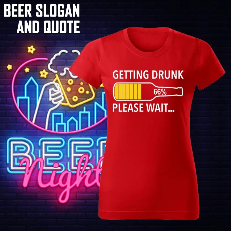 Beer Slogan And Beer Quotes T-shirts For Women